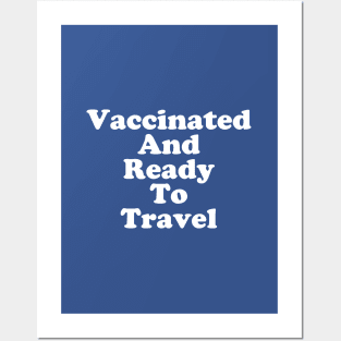 Vaccinated And Ready To Travel #1 Posters and Art